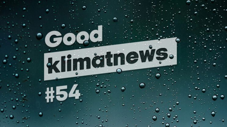 Good Klimatnews #54.